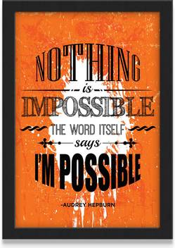 Nothing Is Impossible Audrey Hepburn Quote Glass Frame Mvp 009 Paper Print Quotes Motivation Posters In India Buy Art Film Design Movie Music Nature And Educational Paintings Wallpapers At Flipkart Com