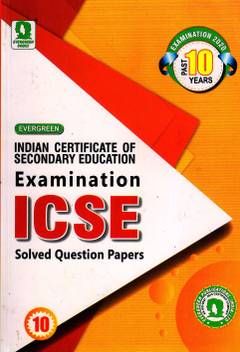 Evergreen Icse Past 10 Years Solved Question Papers Class 10 For 2020 Examinations Buy Evergreen Icse Past 10 Years Solved Question Papers Class 10 For 2020 Examinations By Board Of Authors At