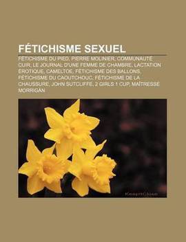 Fetichisme Sexuel Buy Fetichisme Sexuel By Source Wikipedia At