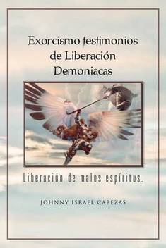 Exorcismo Testimonios De Liberacion Demoniacas Buy Exorcismo Testimonios De Liberacion Demoniacas By Cabezas Johnny Israel At Low Price In India Flipkart Com