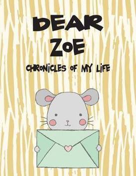 Dear Zoe Chronicles Of My Life Buy Dear Zoe Chronicles Of My Life By Faith Hope At Low Price In India Flipkart Com