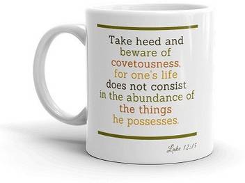 Soulindus Inspirational Bible Verse Take Heed And Beware Of Covetousness Ceramic Mug Price In India Buy Soulindus Inspirational Bible Verse Take Heed And Beware Of Covetousness Ceramic Mug Online