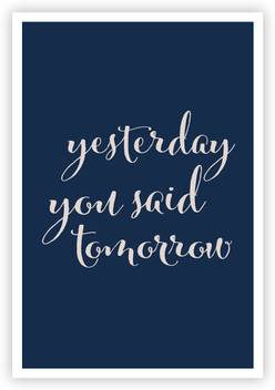 Motivational Quote Poster For Office And Home Yesterday You Said