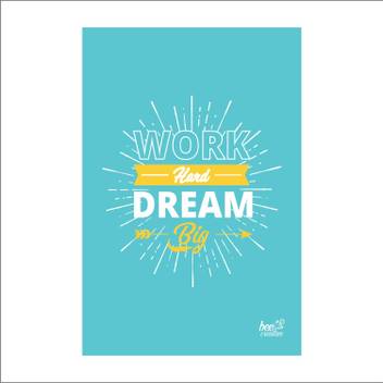 Motivational And Inspirational Wall Posters Work Hard Dream Big Paper Print Rectangular Posters Quotes Motivation Posters In India Buy Art Film Design Movie Music Nature And Educational Paintings Wallpapers
