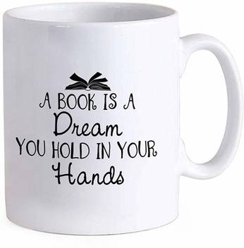 Bigmegamart Motivational Quote A Book Is A Dream You Hold In Your Hands Printed Coffee Ceramic Coffee Mug Price In India Buy Bigmegamart Motivational Quote A Book Is A Dream You
