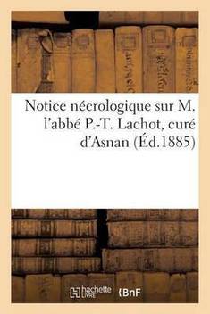 Notice Ni Crologique Sur M L Abbi P T Lachot Curi D Asnan Buy Notice Ni Crologique Sur M L Abbi P T Lachot Curi D Asnan By Impr De G Valliere At Low Price In India Flipkart Com