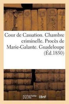Cour De Cassation Chambre Criminelle Proci S De Marie Galante