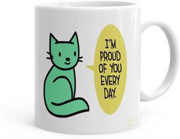 Kesri Gifts Proud Of You Every Day Theme Kg Jan 11243p Ceramic Mug Price In India Buy Kesri Gifts Proud Of You Every Day Theme Kg Jan 11243p Ceramic Mug Online At Flipkart Com
