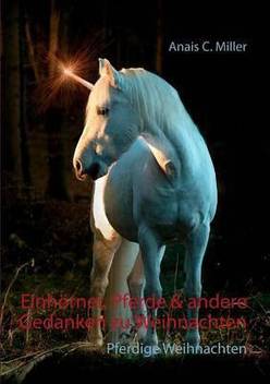 Einhoerner Pferde Andere Gedanken Zu Weihnachten Buy Einhoerner Pferde Andere Gedanken Zu Weihnachten By Miller Anais C At Low Price In India Flipkart Com
