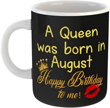 Chhaap A Queen Was Born In August Happy Birthday To Me Ceramic Mug Price In India Buy Chhaap A Queen Was Born In August Happy Birthday To Me Ceramic Mug Online