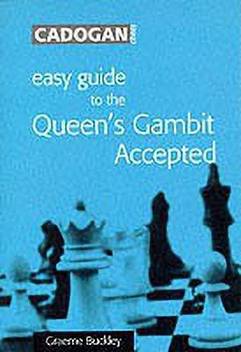 Easy Guide To The Queen S Gambit Accepted Buy Easy Guide To The Queen S Gambit Accepted By Buckley Graeme At Low Price In India Flipkart Com