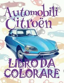 Automobili Citroi N Auto Disegni Da Colorare Libro Da