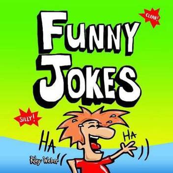 Funny Jokes Buy Funny Jokes By Weber Riley At Low Price In India Flipkart Com You might have come across some good jokes, but they might be old. funny jokes