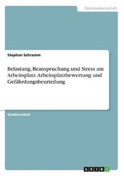 Belastung Beanspruchung Und Stress Am Arbeitsplatz Arbeitsplatzbewertung Und Gefahrdungsbeurteilung Buy Belastung Beanspruchung Und Stress Am Arbeitsplatz Arbeitsplatzbewertung Und Gefahrdungsbeurteilung By Schramm Stephan At Low Price In India