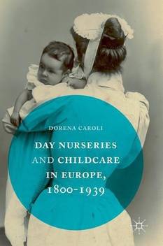Day Nurseries Childcare In Europe 1800 1939 Buy Day Nurseries Childcare In Europe 1800 1939 By Caroli Dorena At Low Price In India Flipkart Com