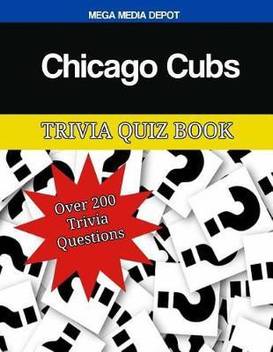 Chicago Cubs Trivia Quiz Book Buy Chicago Cubs Trivia Quiz Book By Depot Mega Media At Low Price In India Flipkart Com