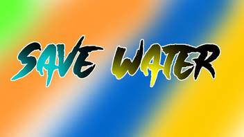 Get Wallpaper Colorful Save Water Sticker Poster Save Water Quotes Environment Paper Print Nature Posters In India Buy Art Film Design Movie Music Nature And Educational Paintings Wallpapers At Flipkart Com Desktop Wallpaper Free