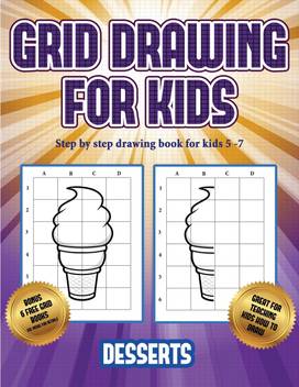 Step By Step Drawing Book For Kids 5 7 Grid Drawing For Kids Desserts Buy Step By Step Drawing Book For Kids 5 7 Grid Drawing For Kids Desserts By