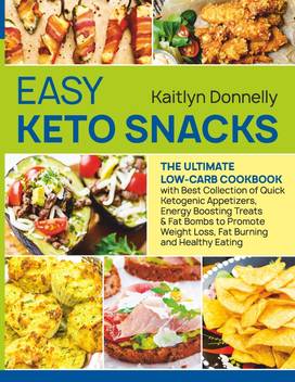 Easy Keto Snacks Buy Easy Keto Snacks By Donnelly Kaitlyn At Low Price In India Flipkart Com I am a certified nutrition coach, from issa. flipkart