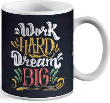 Wagwan Coffees With Motivational Quotes Work Hard Dream Big Printed Tea Coffee Ceramic Coffee Mug Price In India Buy Wagwan Coffees With Motivational Quotes Work Hard Dream Big Printed Tea