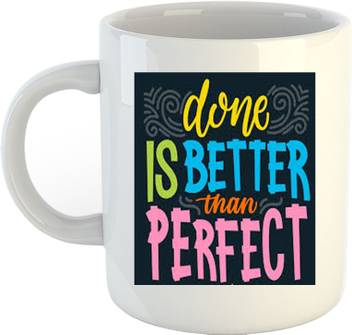 Gen7 Done Is Better Than Perfect Quote Printed Ceramic 11 Oz