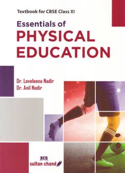 Essentials Of Physical Education Textbook For Cbse Class 11 21 Session Buy Essentials Of Physical Education Textbook For Cbse Class 11 21 Session By Dr Loveleena Nadir Dr Anil Nadir At