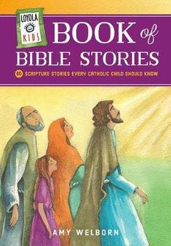 Loyola Kids Book Of Bible Stories Buy Loyola Kids Book Of Bible Stories By Welborn Amy At Low Price In India Flipkart Com