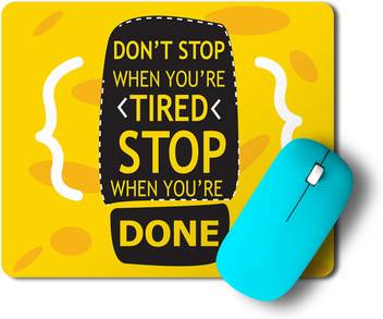 Yellow Alley Inspirtaional Quote Mouse Pad Don T Stop When You Tired Personalised Mouse Pad High Quality Anti Slippery Mousepad Yellow Alley Flipkart Com