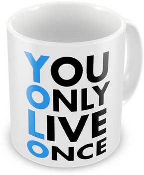 Akstylz Motivational Inspirational Morning Business Life Quote Yolo You Only Live Once Coffee 12 Oz Perfect For Coffee And Tea Lovers 405 Ceramic Mug Price In India Buy Akstylz