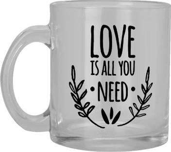 Radanya Rndpmg186cb Love Is All You Need Song Lyrics Coffee Cup Love Quote 11 Oz Glass Mug Price In India Buy Radanya Rndpmg186cb Love Is All You Need Song Lyrics Coffee