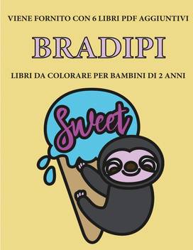 Libri Da Colorare Per Bambini Di 2 Anni Bradipi Buy Libri Da Colorare Per Bambini Di 2 Anni Bradipi By Bianchi Gino At Low Price In India Flipkart Com