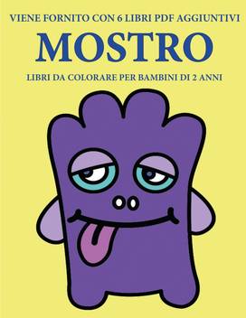 Libri da colorare per bambini di 2 anni (Mostro): Buy Libri da colorare per  bambini di 2 anni (Mostro) by Bianchi Gino at Low Price in India |  Flipkart.com