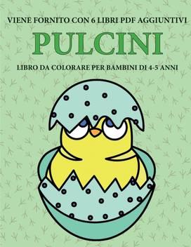 Libro Da Colorare Per Bambini Di 4 5 Anni Pulcini Buy Libro Da Colorare Per Bambini Di 4 5 Anni Pulcini By Bianchi Gino At Low Price In India Flipkart Com