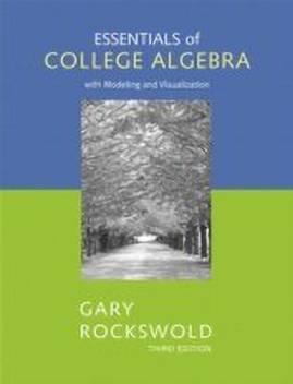Essentials Of College Algebra With Modeling And Visualization Plus