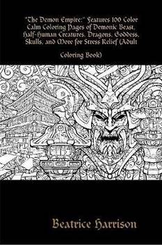 The Demon Empire Features 100 Color Calm Coloring Pages Of Demonic Beast Half Human Creatures Dragons Goddess Skulls And More For Stress Relief Adult Coloring Book Buy The Demon Empire Features 100 Color Kampe the demon of tartarus coloring pages hellokids com. flipkart