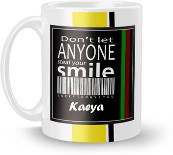 Beautum Don T Let Anyone Steal Your Smile Kaeya Lucky To Have You Printed White Ceramic Model No Bdlaszx008764 Ceramic Mug Price In India Buy Beautum Don T Let Anyone Steal Your Smile Kaeya