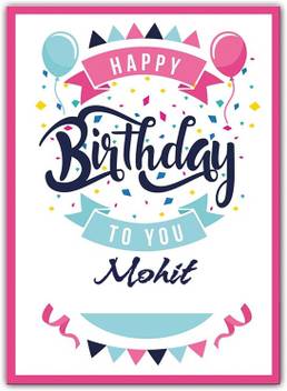 Midas Craft Happy Birthday Mohit 13 Gift Birthday Quote Greeting Card Price In India Buy Midas Craft Happy Birthday Mohit 13 Gift Birthday Quote Greeting Card Online At Flipkart Com Wishing myself a joyous birthday full of god's amazing blessings. flipkart