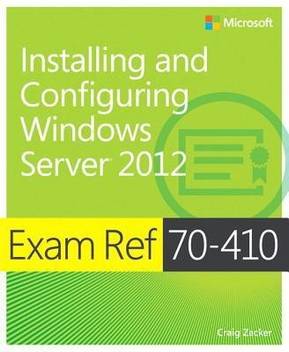 Exam Ref 70 410 Installing And Configuring Windows Server R 12 Installing And Configuring Windows Server Buy Exam Ref 70 410 Installing And Configuring Windows Server R 12 Installing And Configuring Windows