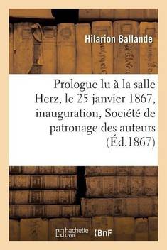 Prologue Lu A La Salle Herz Le 25 Janvier 1867 Pour L Inauguration De Representations Buy Prologue Lu A La Salle Herz Le 25 Janvier 1867 Pour L Inauguration De Representations By Ballande H At