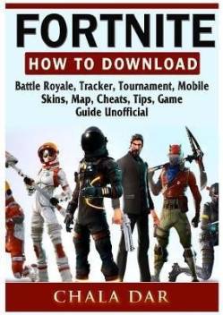 Fortnite How To Download Battle Royale Tracker Tournament Mobile Skins Map Cheats Tips Game Guide Unofficial Buy Fortnite How To Download Battle Royale Tracker Tournament Mobile Skins Map Cheats Tips Game Guide