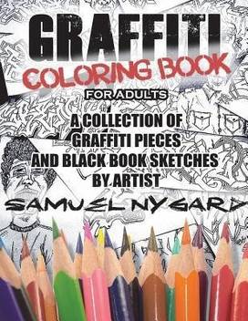Graffiti Coloring Book For Adults Buy Graffiti Coloring Book For Adults By Nygard Samuel At Low Price In India Flipkart Com Use bright colors to color these representations of street art, or even fluorescent markers!