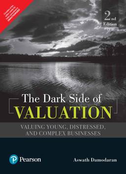 Dark Side Of Valuation Buy Dark Side Of Valuation By Aswath Damodaran At Low Price In India Flipkart Com Completely revised and updated, this edition is the ideal book on valuation for ceos and corporate strategists. dark side of valuation