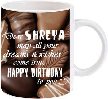Lolprint Happy Birthday Shreya Ceramic Coffee Mug Price In India Buy Lolprint Happy Birthday Shreya Ceramic Coffee Mug Online At Flipkart Com Happy birthday to the most beautiful person i know…inside and out! lolprint happy birthday shreya ceramic coffee mug
