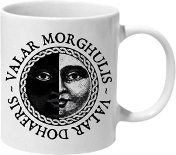 Mooch Wale Game Of Thrones Valar Morghulis Valar Dohaeris Ceramic Mug Price In India Buy Mooch Wale Game Of Thrones Valar Morghulis Valar Dohaeris Ceramic Mug Online At Flipkart Com