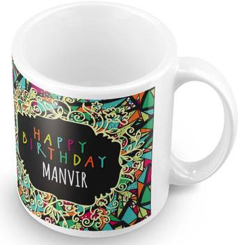 Posterchacha Manvir Name Happy Birthday Gift Ceramic Mug Price In India Buy Posterchacha Manvir Name Happy Birthday Gift Ceramic Mug Online At Flipkart Com