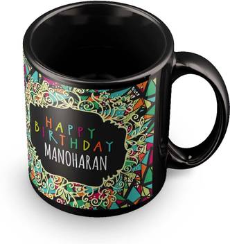 Posterchacha Manoharan Name Happy Birthday Gift Ceramic Mug Price In India Buy Posterchacha Manoharan Name Happy Birthday Gift Ceramic Mug Online At Flipkart Com