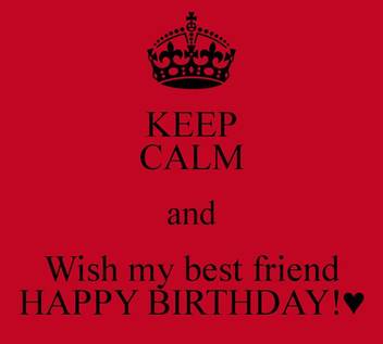 Keep Calm And Wish My Best Friend Happy Birthday Hd Poster Wallpaper On Fine Art Paper Fine Art Print Quotes Motivation Posters In India Buy Art Film Design Movie