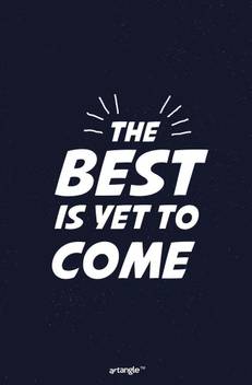 Seven Rays The Best Is Yet To Come Poster Paper Print Quotes