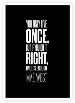 You Only Live Once Mae West Life Inspirational Wall Decor Quote