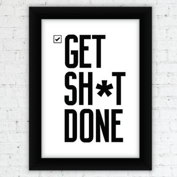 Lattoo Framed Attitude Quotes Get Shit Done White Paper Print Quotes Motivation Posters In India Buy Art Film Design Movie Music Nature And Educational Paintings Wallpapers At Flipkart Com